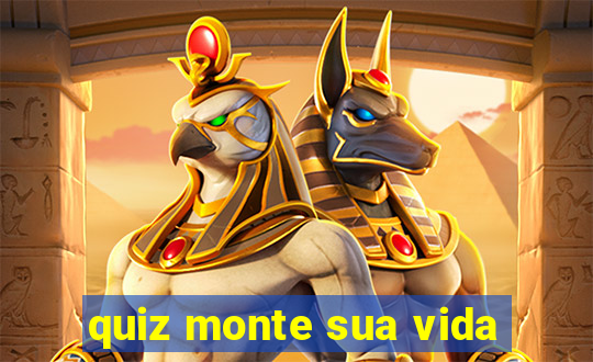 quiz monte sua vida